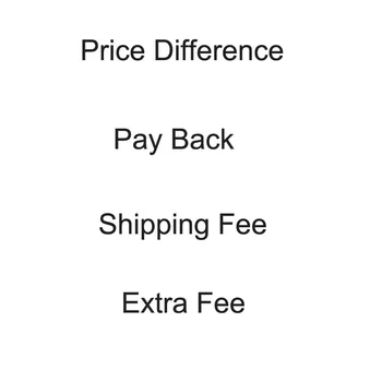 

Price Difference / Shipping Fee /Pay back only
