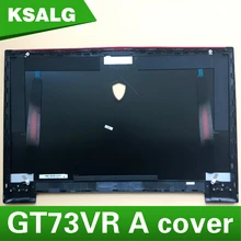 Новая/оригинальная для MSI GT73 GT73VR ЖК задняя крышка 3077A1A221Y311 E2P-7A114XX-Y31 17 дюймов