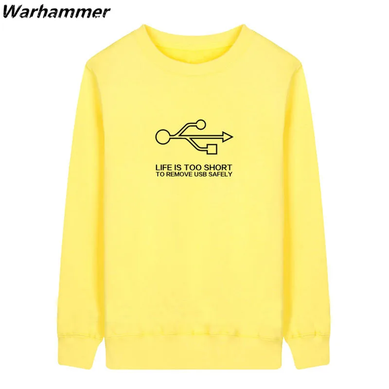 

High Fashion Mans Embroidery Life Is Too Short To Remove USB Safely Sweatshirts Sudaderas Harajuku Pullover O-neck Cotton Jacket