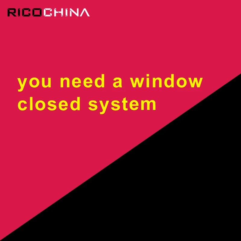 

you need a window closed system