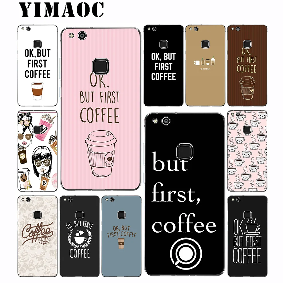 YIMAOC нормально но сперва кофе мягкий чехол для huawei Коврики 30 20 P30 P20 P10 P9 P8 2015 2016 2017 P