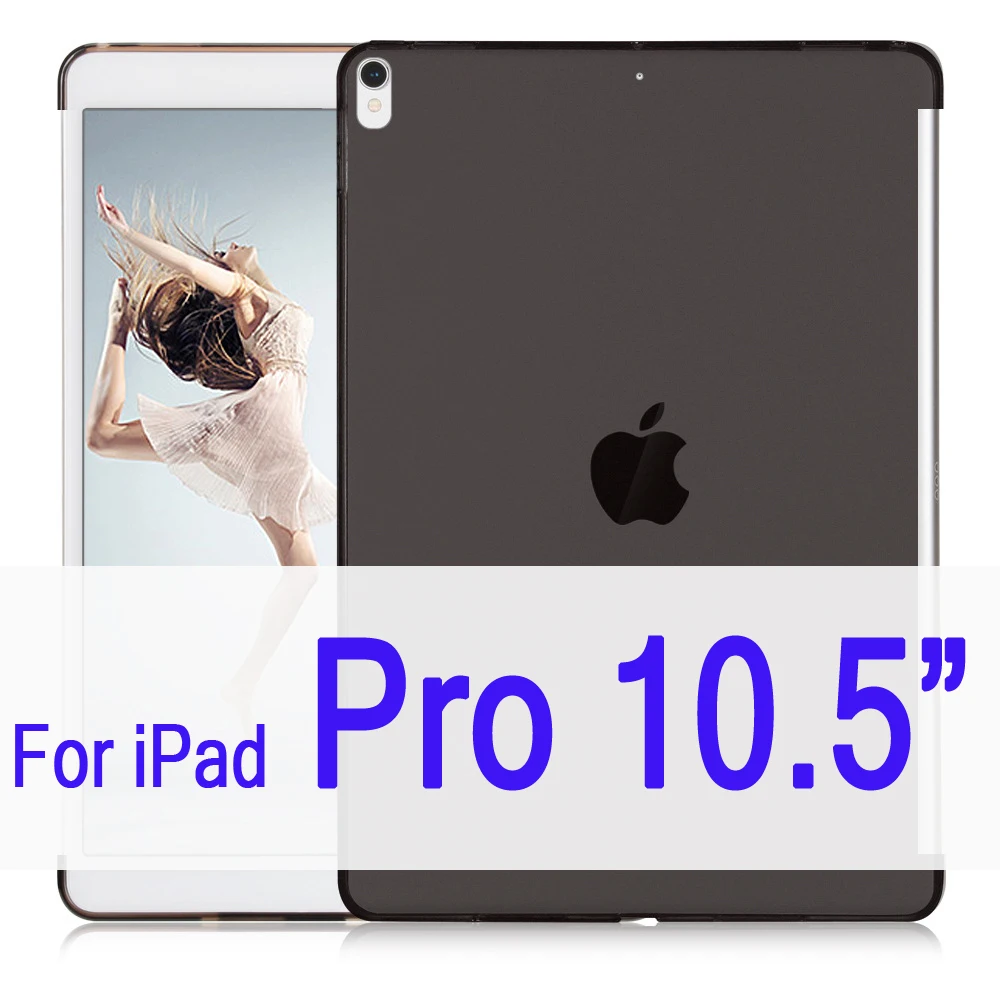 Силиконовый чехол, мягкая задняя для iPad Pro 10,5, iPad, 9,7 дюймов, подходит для смарт-клавиатуры, тонкий чехол для задней панели, ударопрочный - Цвет: Black 10.5