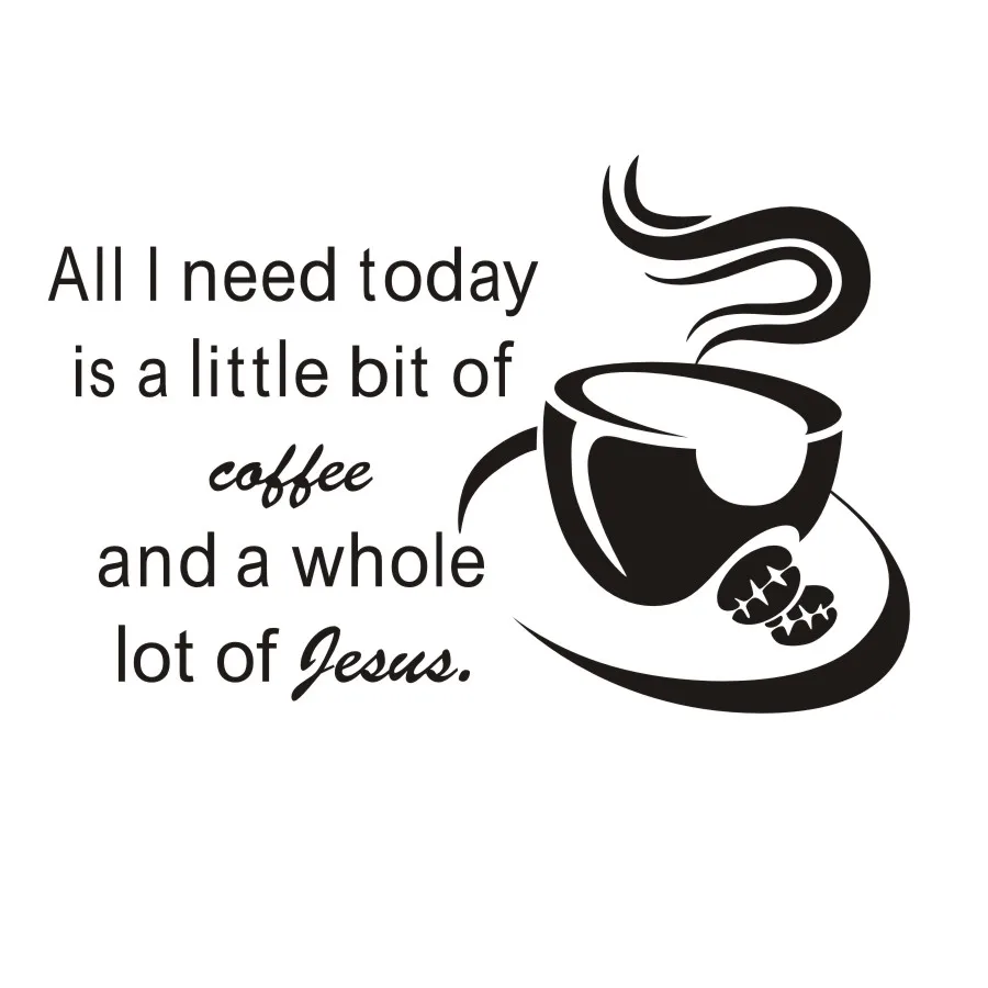 Wall Decal Sticker Letters All I Need Today Is A Little Bit Of Coffee Removable Vinyl Kitchen Wall Stickers Coffee Cup Murals