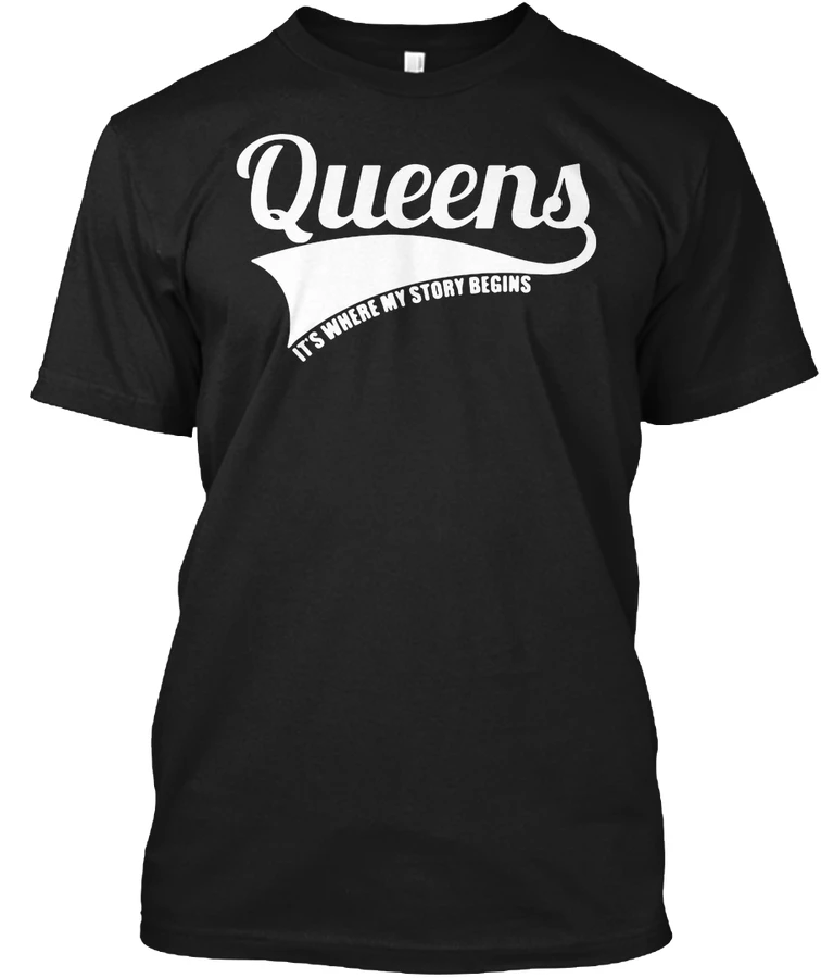 Queens его где моя история Beginshoodies футболка Для мужчин и женщин шею большой Размеры