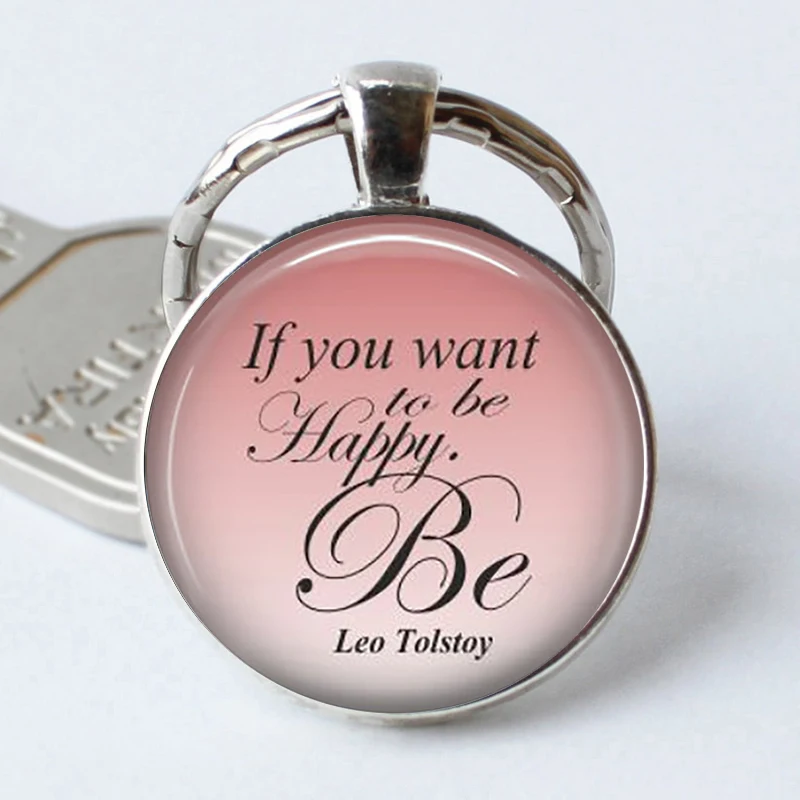 

LEO TOLSTOY Key Chains Quote "If You Want To Be Happy. Be" Literary Pendant Key Ring Poem Poetry Art Literature Jewerly