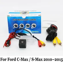 Автомобильная Камера Заднего вида Для Ford C-Max/S-Max 2010 ~ 2015/RCA AUX проводной Или Беспроводной/CCD Ночного Видения/HD Широкоугольный Объектив Камеры