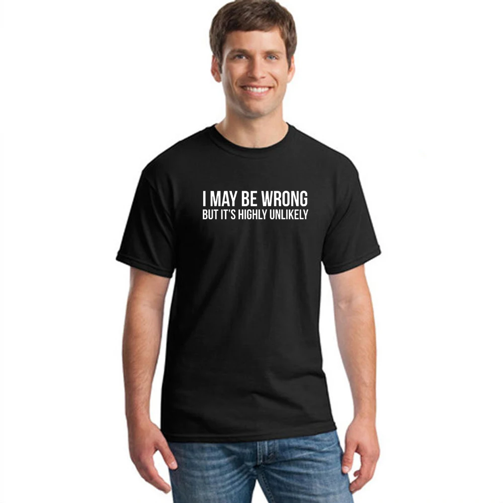 

Men's I May Be Wrong Tee Shirt 2018 Homme Summer Short Sleeve Men's T Shirts Camiseta Tshirt Male Cotton Funny Tops Clothing
