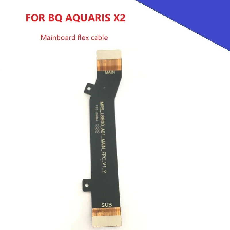 

Mainboard Flex cable for BQ Aquaris X2 Mobile Phone Replacement Parts