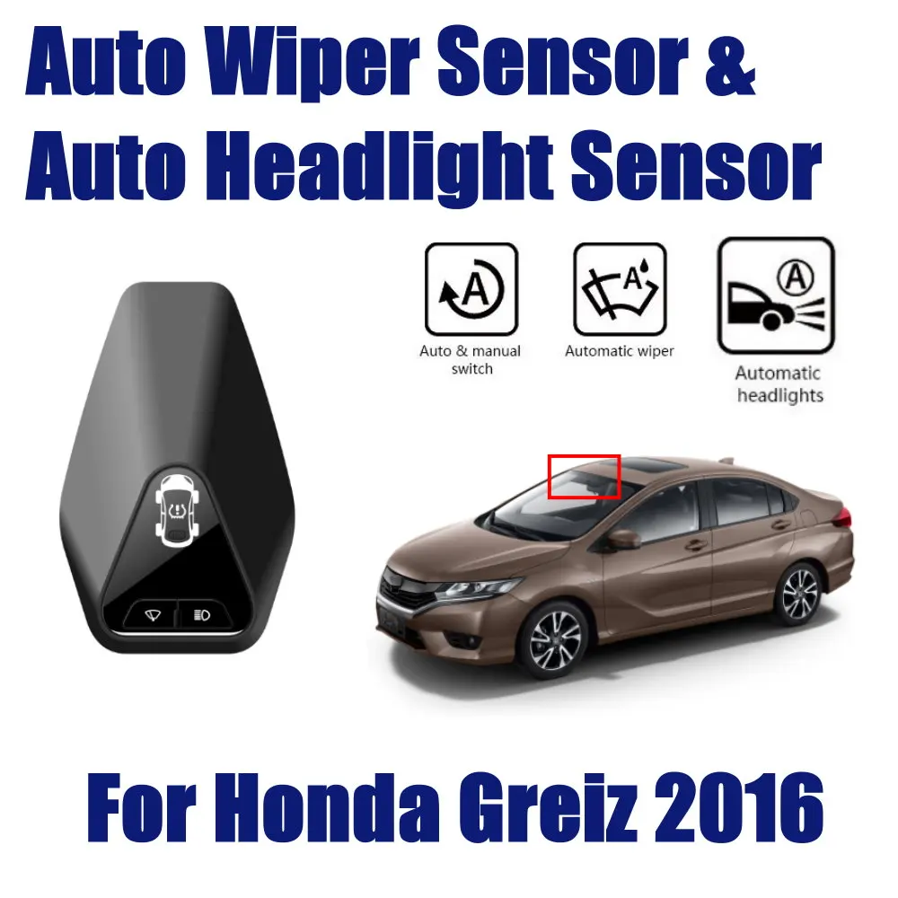 

For Honda Greiz 2016 Car Rain Wiper Headlight Sensor TPMS Auto Driving Smart Wipers Spotlight Sensors Assistant