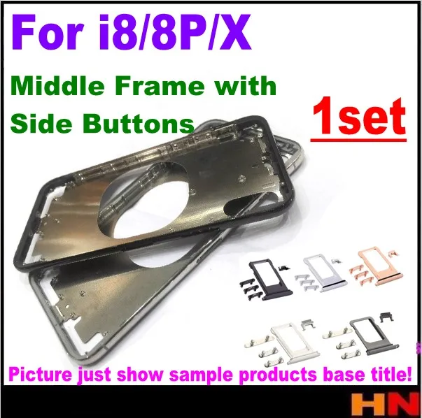 

1set New Front Bezel Chassis Frame For iphone X 8 8G 8 Plus Back housing Middle Frame with Side Buttons Set Replacement Part
