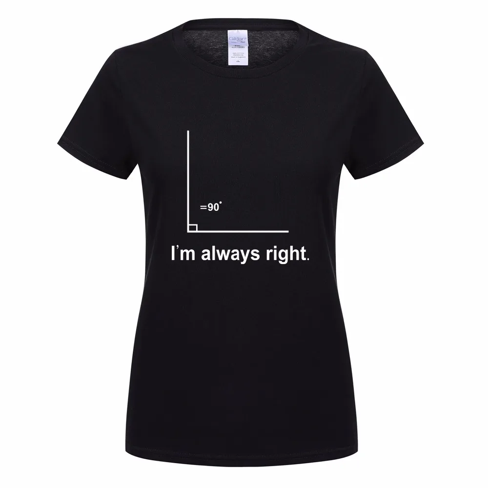 

Women Girl Right Angle I'm Always Right T Shirts Summer Style Short Sleeve Cotton Math Woman T-shirts Female Tee Tops OT-582