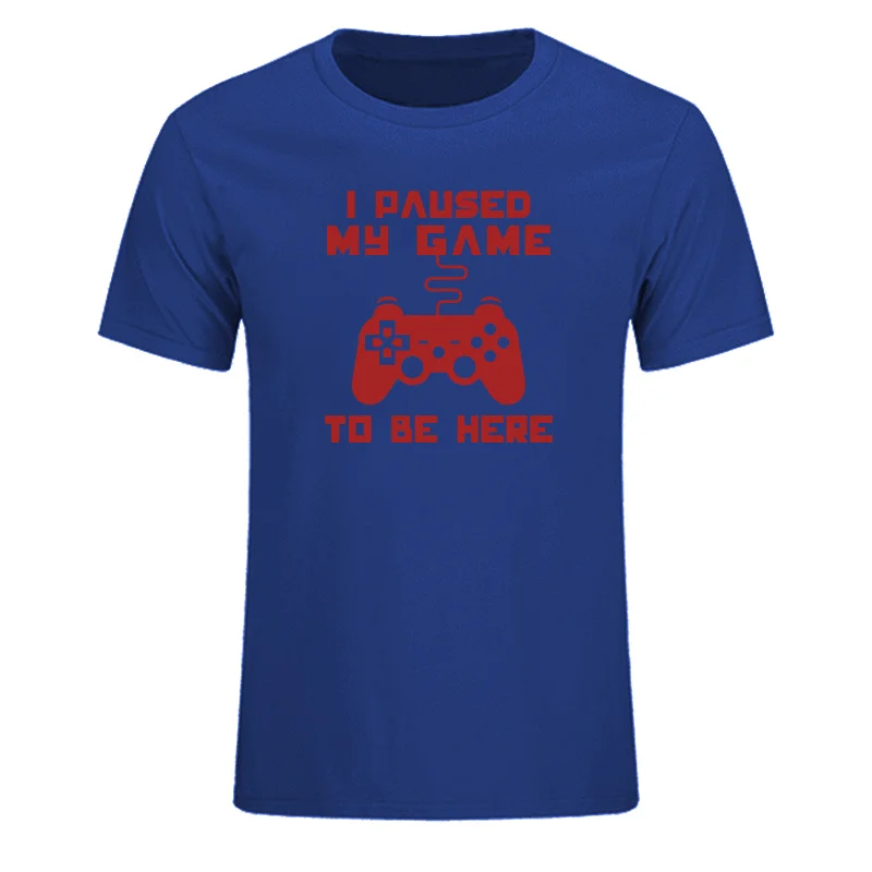 Я остановил свою игру, чтобы быть здесь, Мужская футболка Веселая видео геймер игровой плеер юмором шутка футболки с буквенным принтом топы - Цвет: 5
