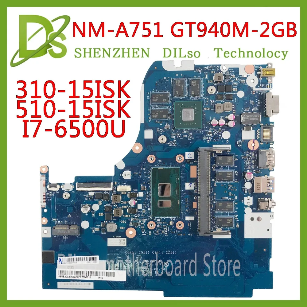 KEFU NM-A751 материнская плата для Lenovo 310-15ISK 510-15ISK ноутбука i7-6500U RAM GT940M-2G оригинальная
