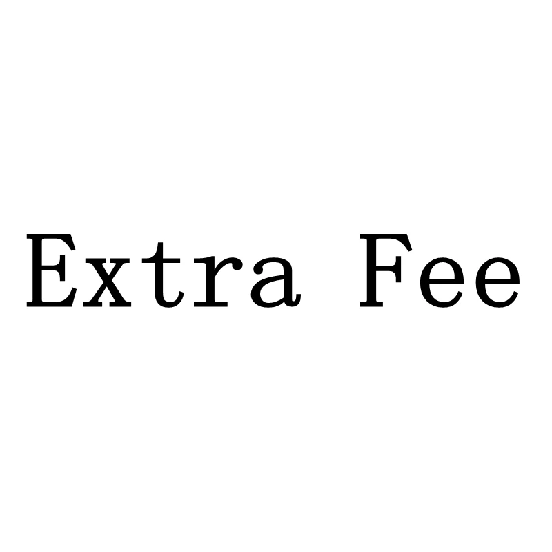 

Extra Fee