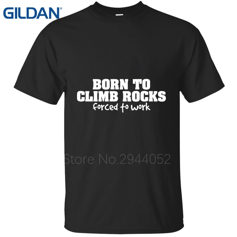 BORN TO ROCK CLIMB FORCED TO WORK Climbinger Clothes Birthday Gift t shirt black Spring summer