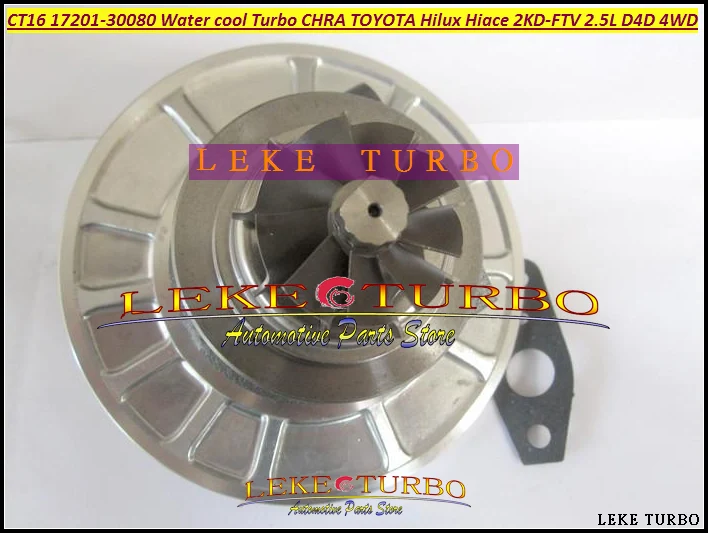 CT16 17201-30080 Water cooled Turbocharger TURBO Cartridge CHRA For TOYOTA Hi-LuxHi-ACE Hilux Hiace KDH222 2KD 2KD-FTV 2.5L D4D 4WD (2)