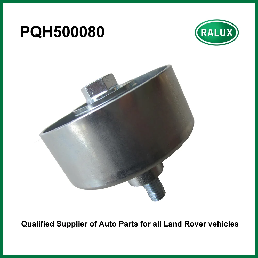 

PQH500080 3.6L V8 Diesel auto idler gear for Land Range Rover Sport 2005-09/2010-13 Range Rover 02-09/10-12 car pulley supplier
