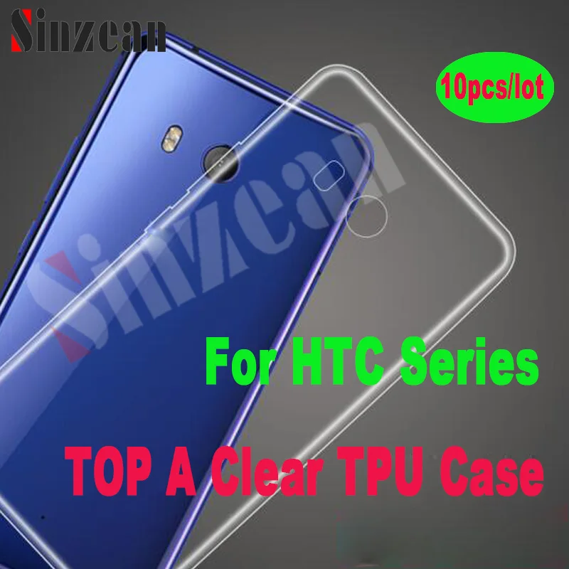 

10pcs 2018 Sinzean For HTC U12 PLUS/Desire 12 PLUS/U ULTRA/U11 LITE/U PLAY/M8/M9/M10 TOP A Ultra Clear Soft TPU Back Case Cover