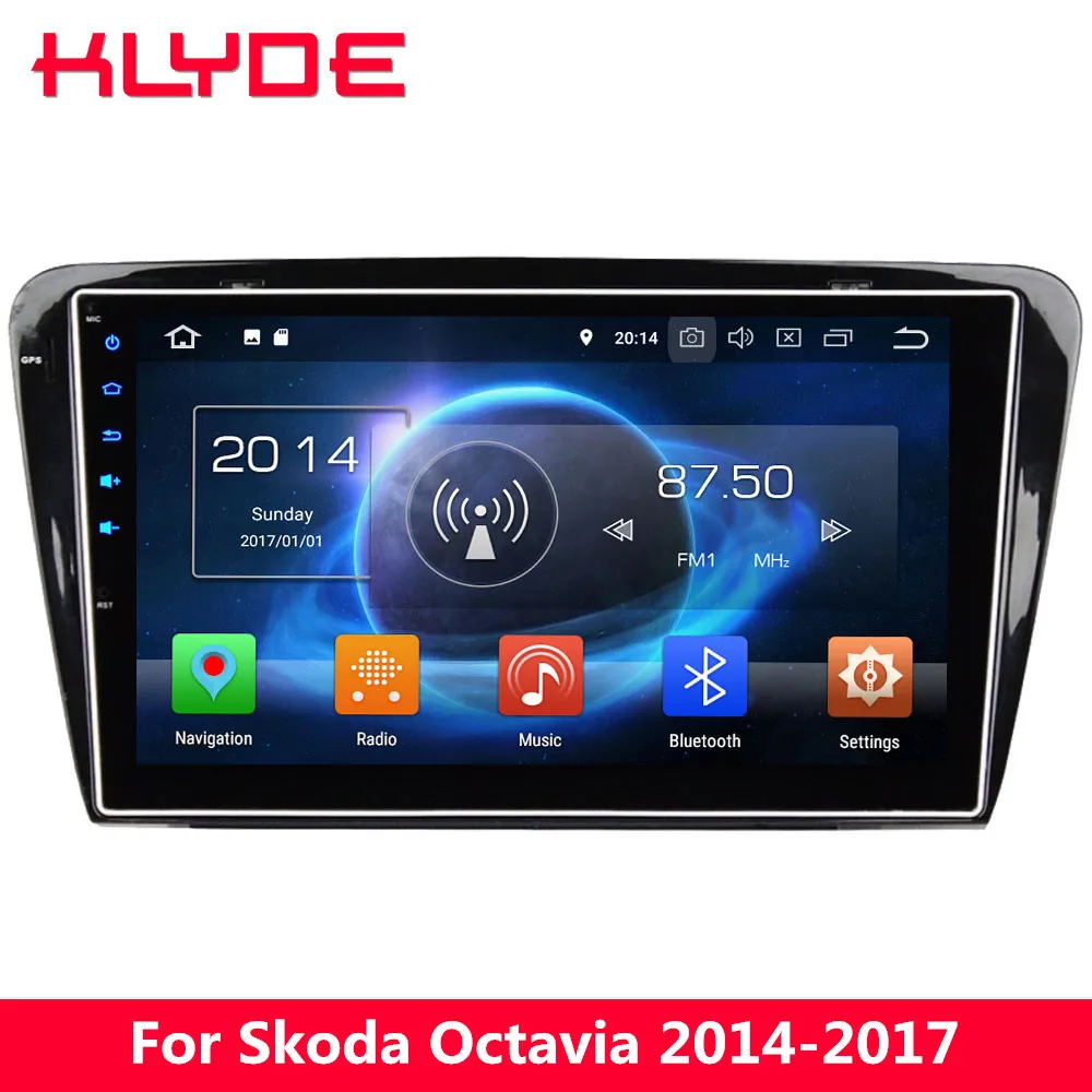 

KLYDE 10.1" IPS 4G Octa Core Android 8.0 7.1 4GB RAM 32GB ROM RDS BT FM Car DVD Multimedia Player For Skoda Octavia A7 2014-2017