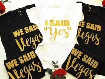 

custom I said Yes We said Vegas wedding Bride tees Bachelorette t shirts Bridesmaid tank tops singlets bridal party favors gifts
