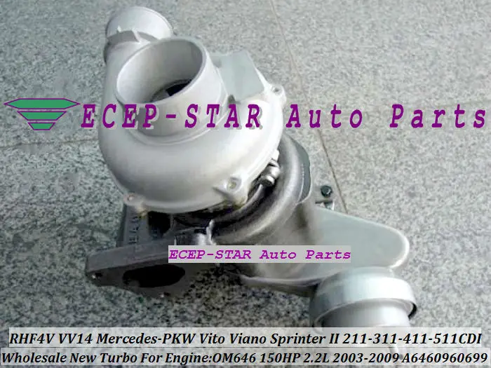 

RHF4 VNT VV14 VF40A132 A6460960199 Turbo For Mercedes PKW Vito 111 Viano Sprinter II 211CDI 311CDI 411CDI 511CDI 03- OM646 2.2L