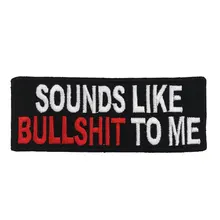 

SOUNDS LIKE BULLSHIT Patch Embroidered Applique Sewing Label punk biker Patches Clothes Sticker Apparel Accessories Badge