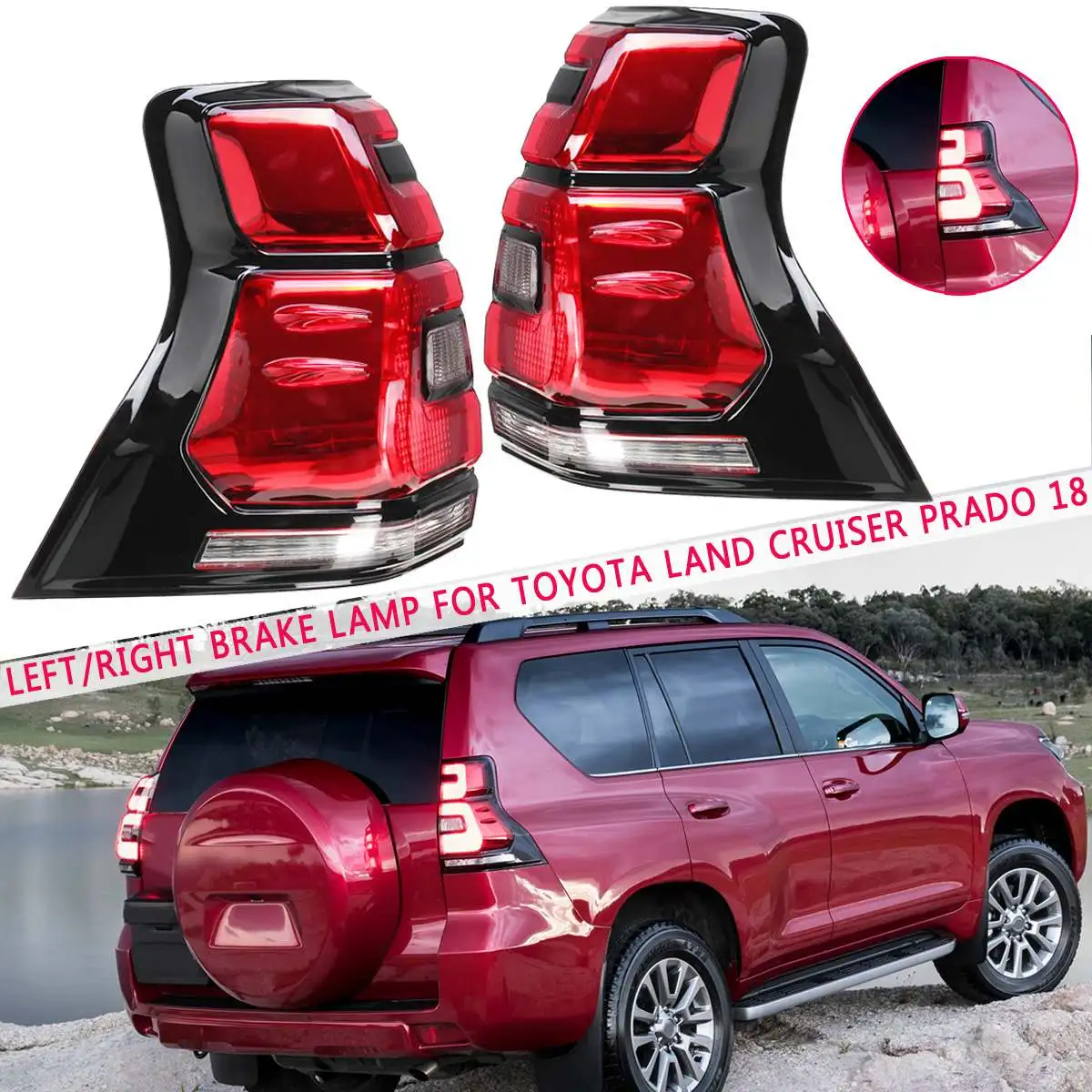 

LED Car Rear Left/Right Tail Light Brake Lamp For Toyota Land Cruiser Prado 2018 LED RL+Brake+Park+Signal led lights w/ harness