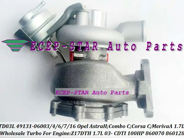 TD03L 49131-06003 49131-06006 860070 860128 860147 93169104 Turbo For Opel Astra H Combo C Corsa C Meriva A 1.7L CDTI Z17DTH 100HP (4)