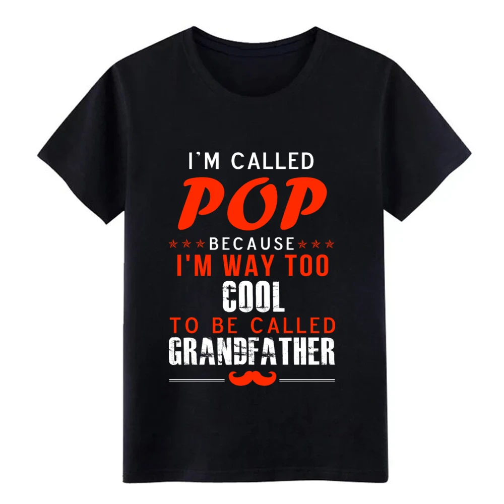 BEST QUALITY Pop I'm way too cool to be called grandfather Vintage Sport t shirt Character Short Sleeve