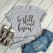 Be Still y saber el Salmo católico cristiana camiseta religiosa bautismo eslogan mujeres unisex algodón casual camisetas vintage tops