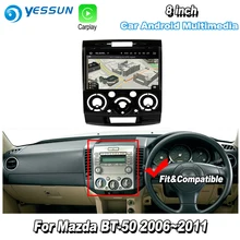 YESSUN для Mazda BT50 BT 50 2006~ 2011 автомобиль Android Carplay gps Navi карты навигации плеер Радио стерео HD экран без CD DVD