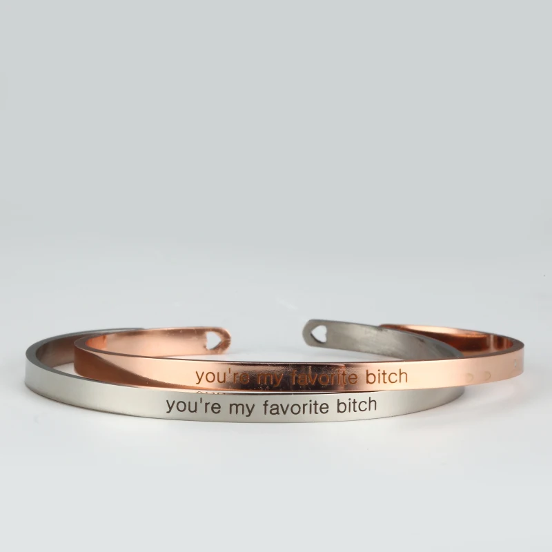 

316L Stainless Steel Engraved YOU ARE MY FAVORITE BITCH Inspirational Quote Cuff Bracelet Mantra Bracelet Bangle for Women