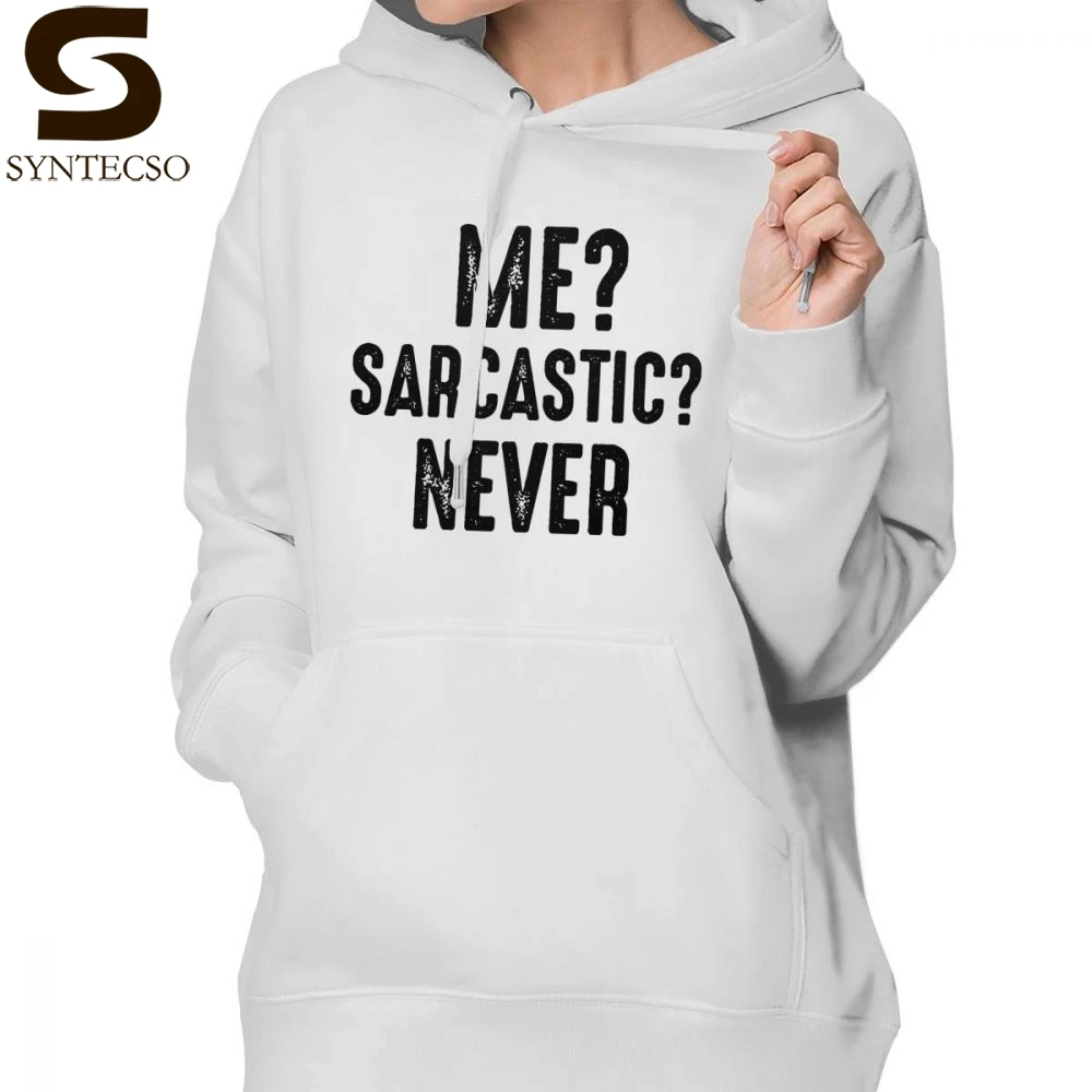 

Me Sarcastic Never Hoodie Sarcastic Never Hoodies Street wear Cotton Hoodies Women XXL Simple Printed Pullover Hoodie