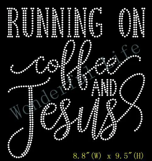 

Free shipping Running on Coffee and Jesus Rhinestone Transfer