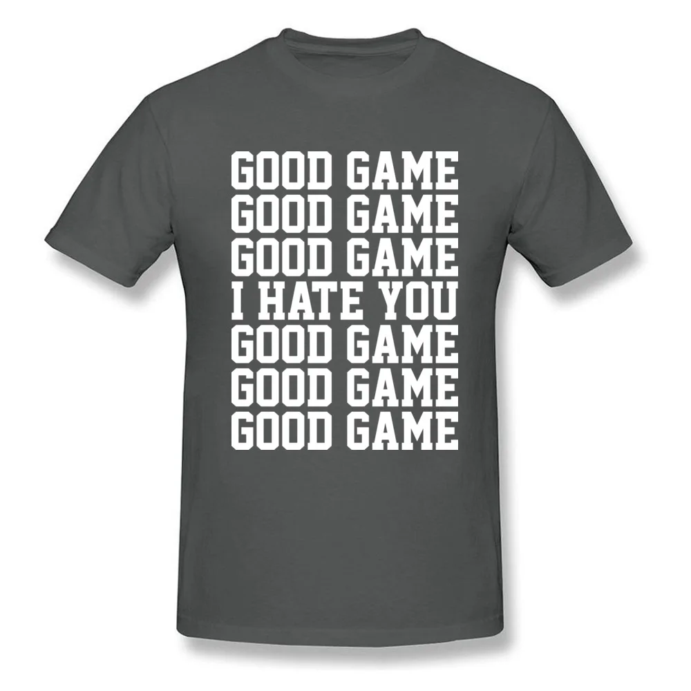 GOOD GAME I HATE YOU Crew Neck Top T-shirts April FOOL DAY Tees Short Sleeve Cheap Cotton Custom Tops Shirt Casual Men GOOD GAME I HATE YOU carbon
