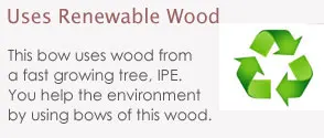 Uses Renewable Wood for bowmaking