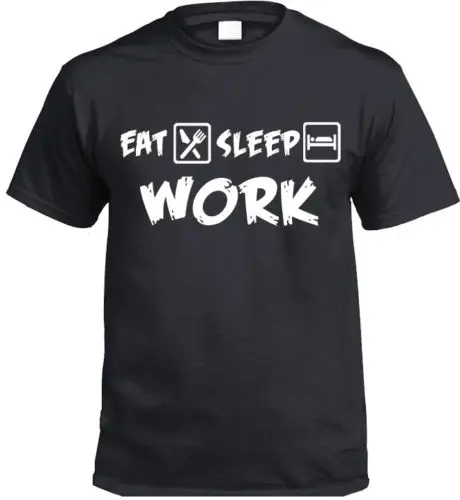 Высокое качество пользовательские EAT SLEEP Trabajo Camiseta Regalo Divertido Для мужчин футболка
