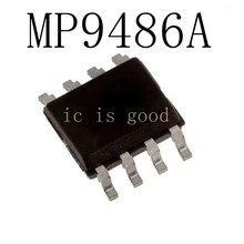 10PCS/LOT MP9486 MP9486A MP9486AGN-Z SOP-8 Peak Current Limited Step-Down Converter Core