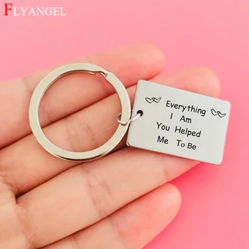 

Fashion Jewelry Keyring Engraved Everything I Am You Helped Me To Be For Father's Teachers' Mother's Day Gift Stainless Keychain