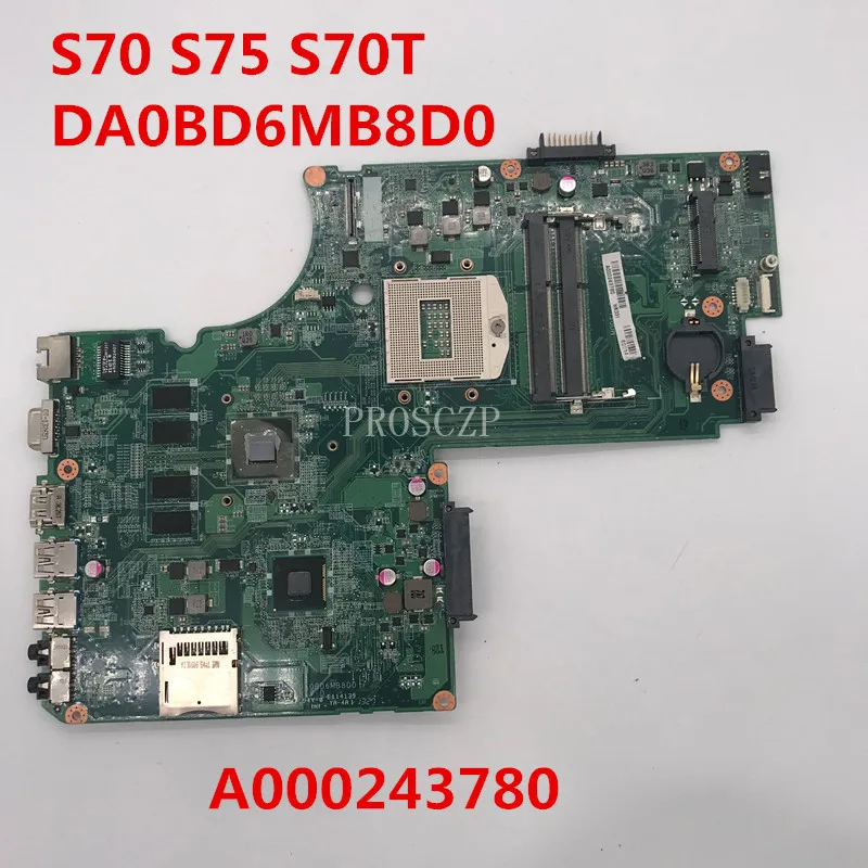 Для S70T S70 S75 Материнская плата ноутбука DA0BD6MB8D0 A000243780 работает хорошо