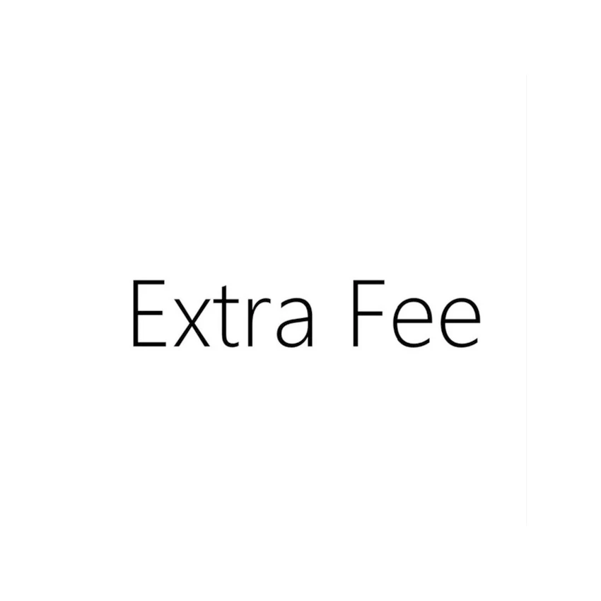 

Extra Fee