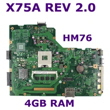 X75A 4G Оперативная память материнская плата HM76 REV2.0 для ASUS R704V X75VD X75A X75A1 Материнская плата ноутбука DDR3 PGA989 100% прошедший тестирование Бесплатная доставка