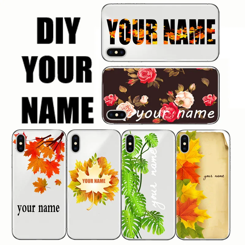 

DIY Name Maple leaves Custom Case Customized Soft TPU Cover for iPhone 5 8 Plus XS XR for Samsung S7 S8 S9 for Huawei P10 P20