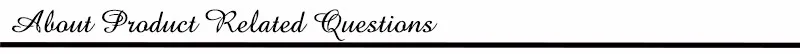 About Product Related Questions