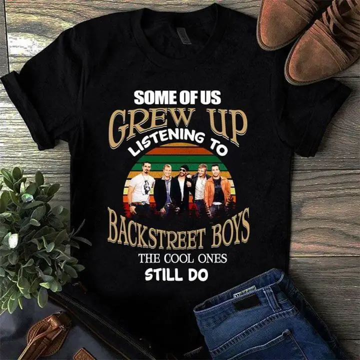 

Backstreet Boys Some Of Us Grew Up Listening Men Black T Shirt Cotton S 6Xl