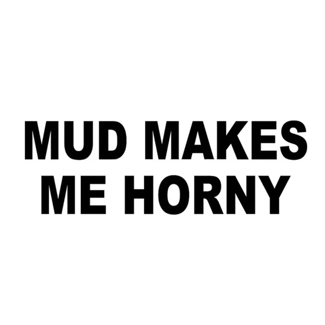 15 5cm mud makes me horny fun letter decals car stickers motorcycle car letter decals