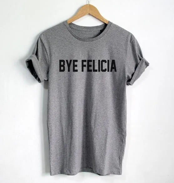 Футболка BYE FELICIA женская с принтом букв хлопковая Повседневная забавная рубашка