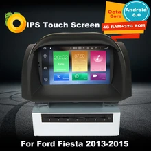 4G RAM Android 8.0 Car DVD GPS Multimedia Player For Ford Fiesta 2013 2014 2015 Auto radio Navigation Octa Core WIFI Bluetooth