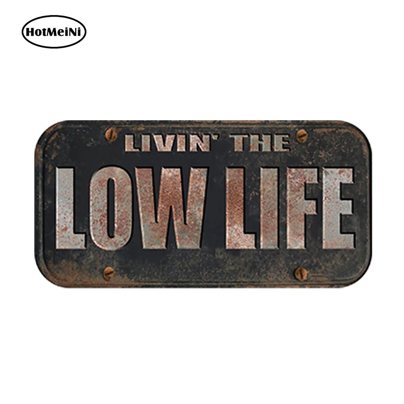 

HotMeiNi 13 x 11cm Car Styling Rat Rod Livin' The Low Life Car Sticker Not A License Plate Funny Waterproof Windows Accessories