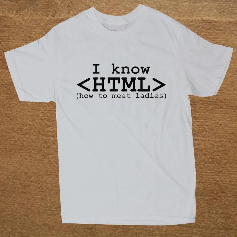 

Mens I Know HTML How to Meet Ladies Funny Web Short Sleeve Adult T-Shirts Casual Men Tee